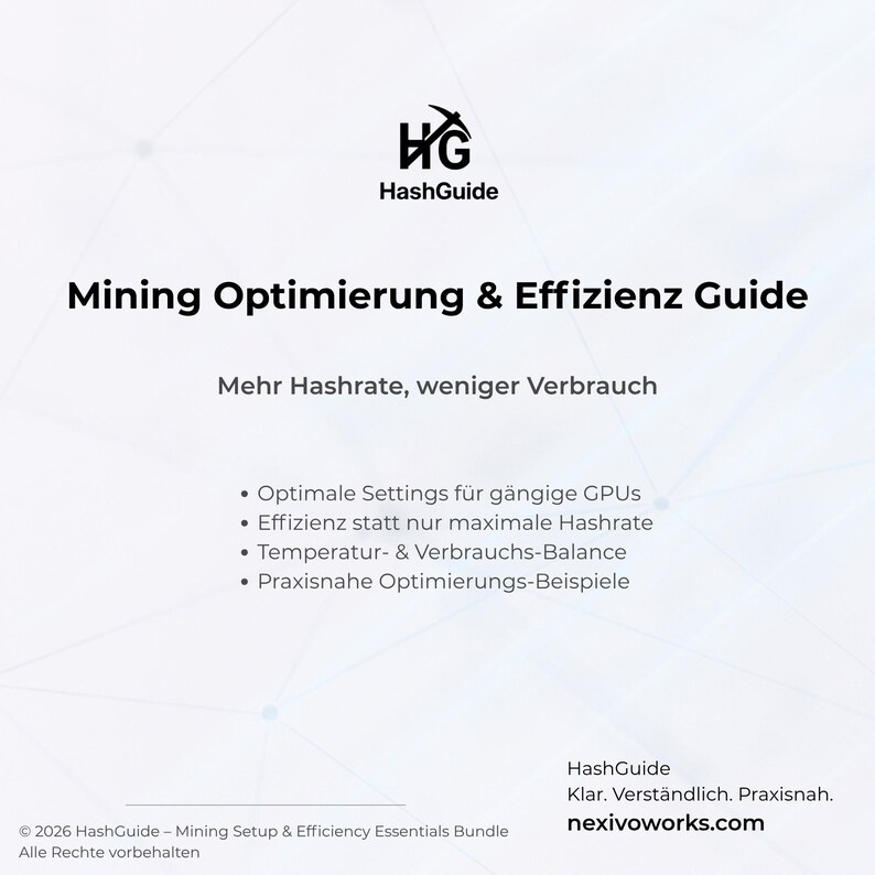 May include: A white and light blue guide titled "Mining Optimierung & Effizienz Guide" with the HashGuide logo. The guide includes bullet points about GPU settings, efficiency, temperature, and optimization examples. The website nexivoworks.com is also visible.