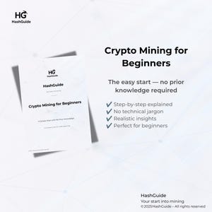 May include: A white document titled HashGuide Crypto Mining for Beginners with a subtitle A Simple Start with No Prior Knowledge. The text lists features including step-by-step explanations, no technical jargon, and realistic insights.