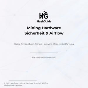 Puede incluir: Gráfico blanco con el logotipo de HashGuide y el texto "Mining Hardware Sicherheit & Airflow". El texto adicional incluye "Stabile Temperaturen. Sichere Hardware. Effiziente Luftführung." y "Klar. Verständlich. Praxisnah."