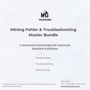 Peut inclure: Graphique blanc avec le logo HashGuide et du texte. Le texte indique "Mining Fehler & Troubleshooting Master Bundle" et liste "Fehleranalyse", "Troubleshooting" et "Optimierung". Le bas du graphique comprend des informations sur le droit d'auteur et une adresse de site Web.