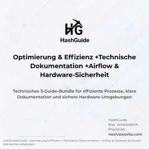 Könnte beinhalten: Ein digitales Dokument mit dem Titel HashGuide und dem Text Optimierung & Effizienz +Technische Dokumentation +Airflow & Hardware-Sicherheit. Es enthält ein 3-Guide-Bundle für effiziente Prozesse und Hardware-Sicherheit sowie die Website nexivoworks.com.