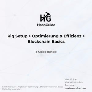 May include: A white digital document cover titled HashGuide Rig Setup + Optimierung & Effizienz + Blockchain Basics 3-Guide-Bundle. The design features a black logo with a pickaxe, text in German, and a faint blue geometric network pattern.