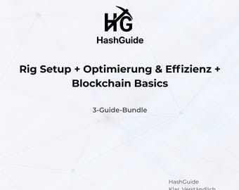 Rig Setup + Optimalisatie & Efficiëntie + Blockchain Basisprincipes | Bundel met 3 handleidingen voor mining | Stabiliteit, Prestaties en Fundamenten | HashGuide PDF-set