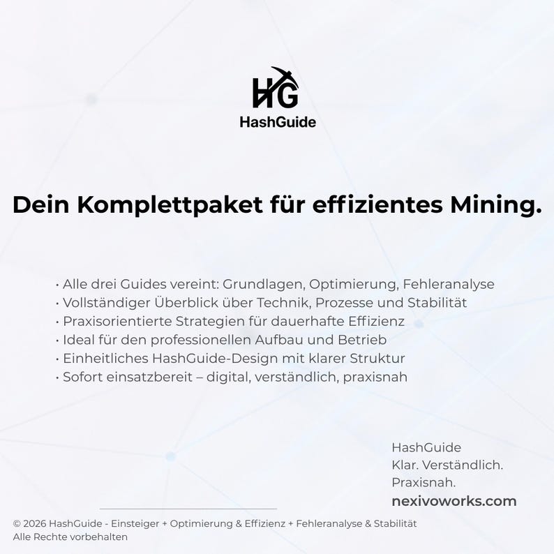 May include: A white graphic with the HashGuide logo and text in German. The text includes "Dein Komplettpaket f&uuml;r effizientes Mining" and bullet points detailing guides on mining, optimization, and stability. The website nexivoworks.com is also displayed.