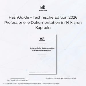 Könnte beinhalten: Ein weißes Buch mit dem Titel "Systematische Dokumentation & Wissensmanagement" wird gezeigt. Das Buch gehört zur Reihe "HashGuide - Technische Edition 2026". Das Cover zeigt das Logo "HG HashGuide". Der Text unter dem Buch lautet "Klar. Verständlich. Praxisnah."