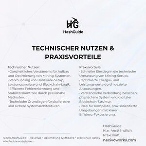 May include: An informational graphic titled TECHNISCHER NUTZEN & PRAXISVORTEILE featuring the HashGuide logo. It lists technical benefits and practical advantages for mining systems, including hardware setup, performance analysis, and blockchain logic.
