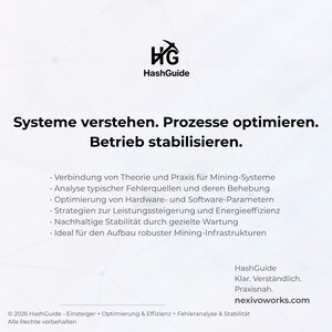 May include: A white graphic with the text "HashGuide" and a logo. The text reads "Systeme verstehen. Prozesse optimieren. Betrieb stabilisieren." Additional text details mining system optimization, hardware, and software parameters.