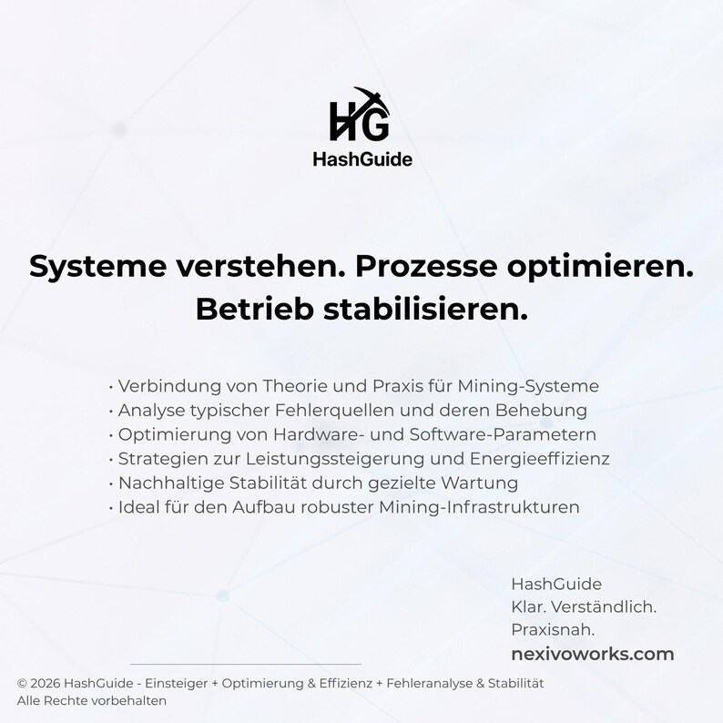 May include: A white graphic with the text "HashGuide" and a logo. The text reads "Systeme verstehen. Prozesse optimieren. Betrieb stabilisieren." Additional text details mining system optimization, hardware, and software parameters.