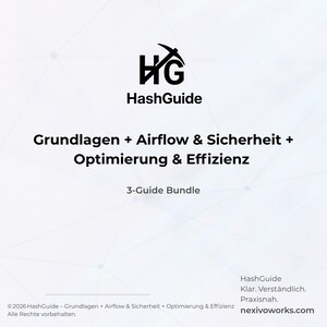 Könnte beinhalten: Ein weißes digitales Dokumentencover mit dem Titel HashGuide und einem schwarzen Logo mit Spitzhacken-Symbol. Der Text lautet: Grundlagen + Airflow & Sicherheit + Optimierung & Effizienz, 3-Guide Bundle, HashGuide Klar. Verständlich. Praxisnah. nexivoworks.com.