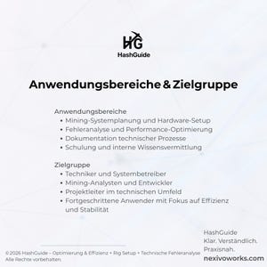 May include: A white informational document titled Anwendungsbereiche & Zielgruppe featuring the HashGuide logo. It lists mining system planning, hardware setup, error analysis, performance optimisation, documentation, and training for technicians, developers, and project managers.