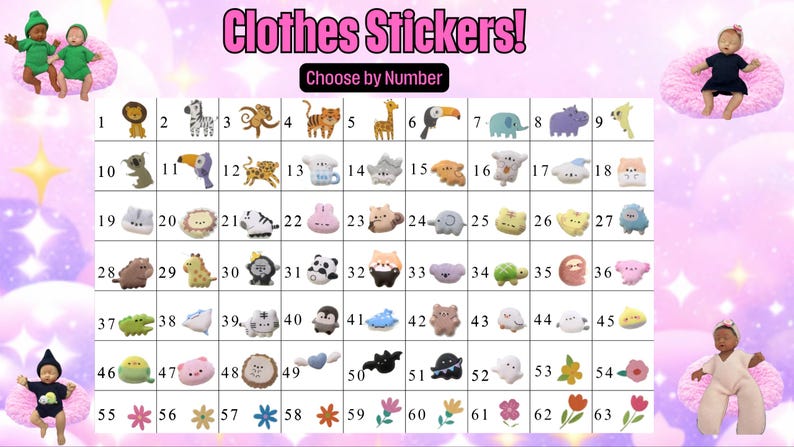 May include: A collection of 63 colorful, animal-themed stickers for clothing, each with a unique design. The stickers include various animals, flowers, and other cute designs. The text "Clothes Stickers!" is at the top, with "Choose by Number" below it.