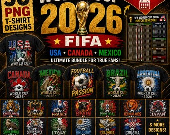 World Cup 2026 PNG T-Shirt Designs (50 Grafiken) + Spielplan (Instant Download)