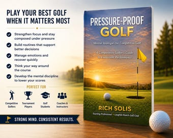 Pressure-Proof Golf Book: Mental Strategies for Competitive Golf, Golf Psychology, Tournament Mindset & Performance