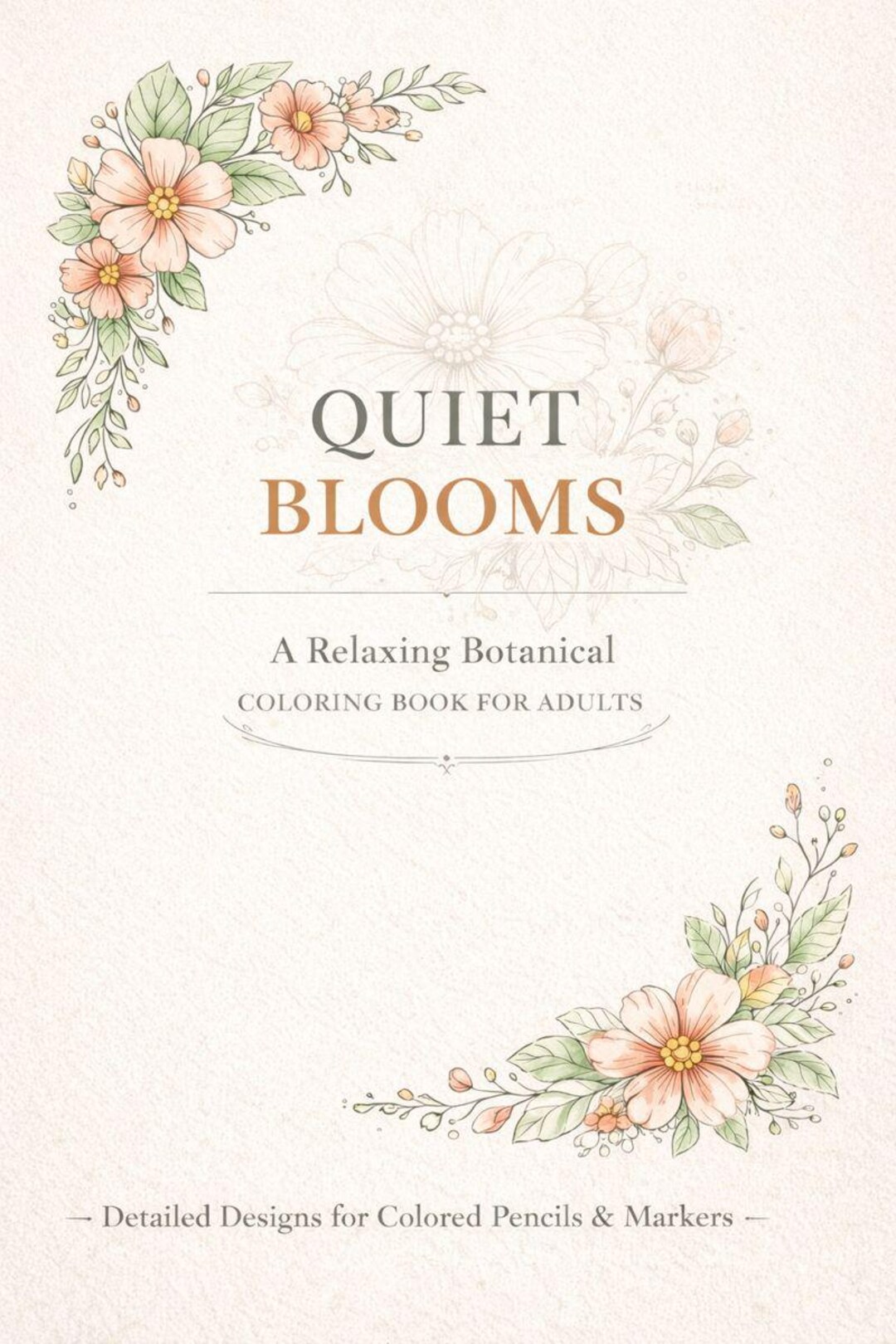 Quiet Blooms – Relaxing Botanical Coloring Book for Adults | Detailed ...