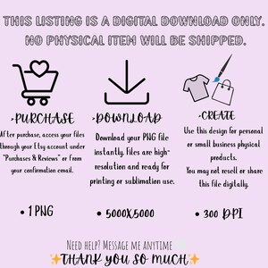 May include: A digital download graphic with instructions for purchase, download, and use. The image includes icons of a shopping cart, a download arrow, and a t-shirt with a paintbrush. Text details file type, resolution, and DPI.