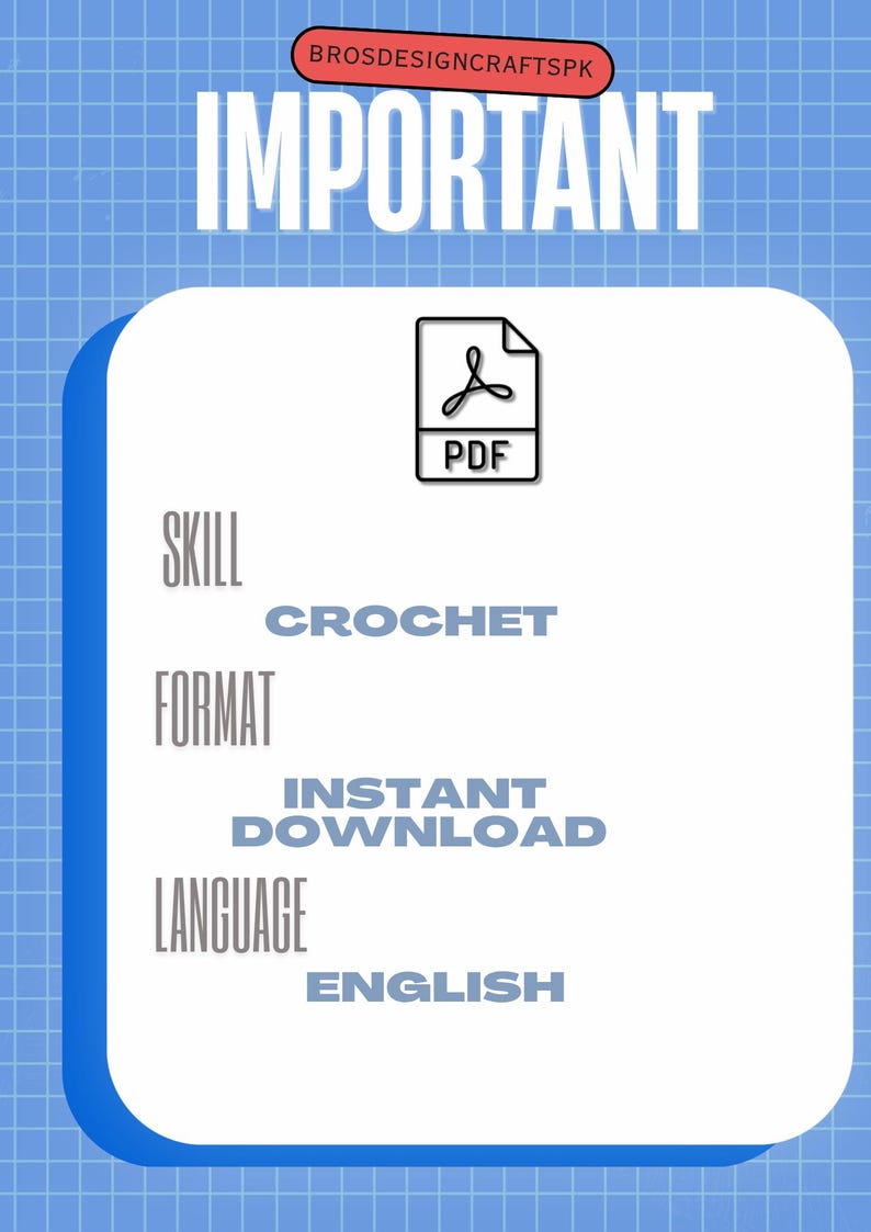 K&ouml;nnte beinhalten: Eine digitale Dokumentgrafik auf blauem Rasterhintergrund mit dem Text IMPORTANT, BROSDESIGNCRAFTSPK, SKILL CROCHET, FORMAT INSTANT DOWNLOAD und LANGUAGE ENGLISH. Ein schwarz-wei&szlig;es PDF-Symbol ist &uuml;ber den Textbeschriftungen zentriert.