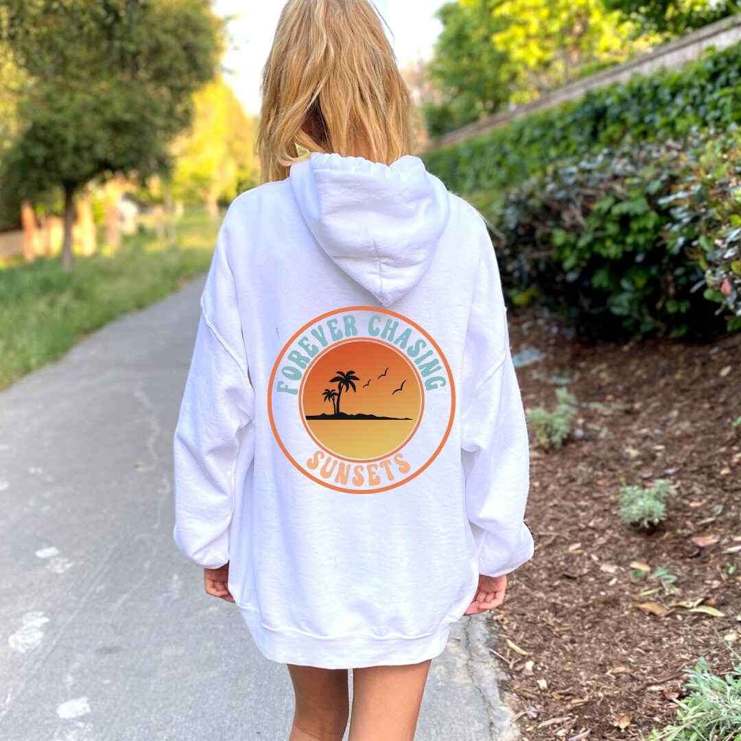 Forever Chasing Sunsets Hoodie Trendy Hoodies Aesthetic Clothes ...