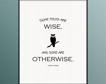Some Folks Are Wise Quote, Joseph Conrad Print, Typography Wall Art