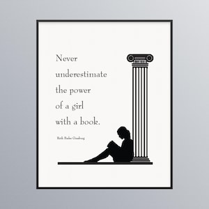 Never Underestimate the Power of a Girl with a Book, Quote Print, Ruth Bader Ginsburg, Digital Download image 1