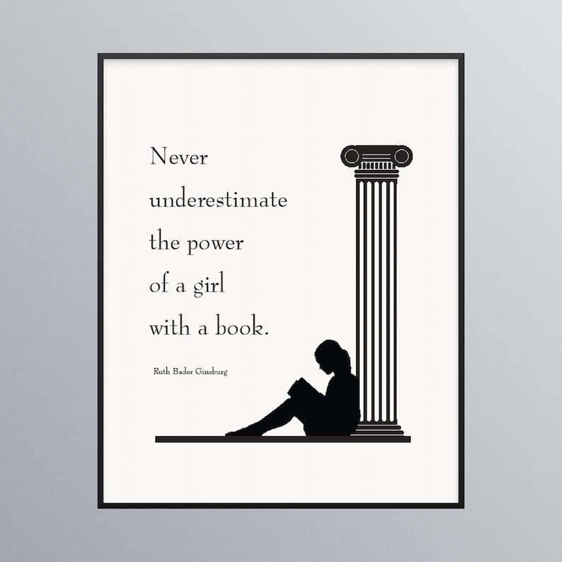Never Underestimate the Power of a Girl with a Book, Quote Print, Ruth Bader Ginsburg, Digital Download image 1
