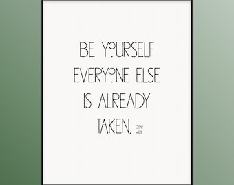 Be Yourself Everyone Else Is Taken, Oscar Wilde Quote Print, Black White Wall Art