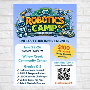 May include: A blue poster promoting a Robotics Camp with cartoon robots and the text "ROBOTICS CAMP". The camp is for grades K-5, with activities including building and programming robots, and LEGO challenges.