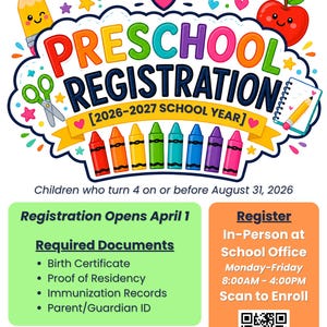 May include: A colorful preschool registration flyer with the text "Preschool Registration" in rainbow colors. Includes a pencil, apple, scissors, and crayons. Registration opens April 1. Contact the front office for questions.