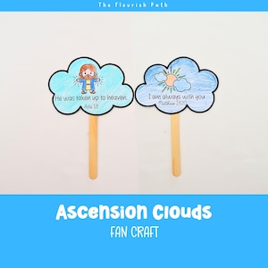 May include: Two cloud-shaped fan crafts with blue outlines and wooden sticks. One cloud has an illustration of a figure and the text "He was taken up to heaven. Acts 1:9." The other cloud has a sun and text "I am always with you Matthew 28:20." The text "Ascension Clouds FAN CRAFT" is at the bottom.