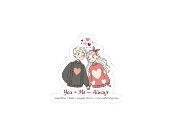 You + Me Always Glossy Sticker | Couple Valentine's Day Decal