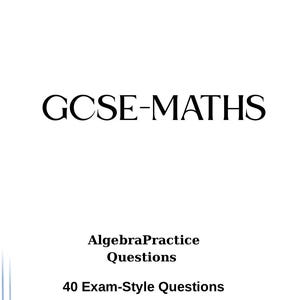 Può includere: Copertina di libro bianca con il titolo "GCSE-MATHS" in grande carattere nero con grazie. Sotto, il testo recita "Algebra Practice Questions" e "40 Exam-Style Questions and Answers."