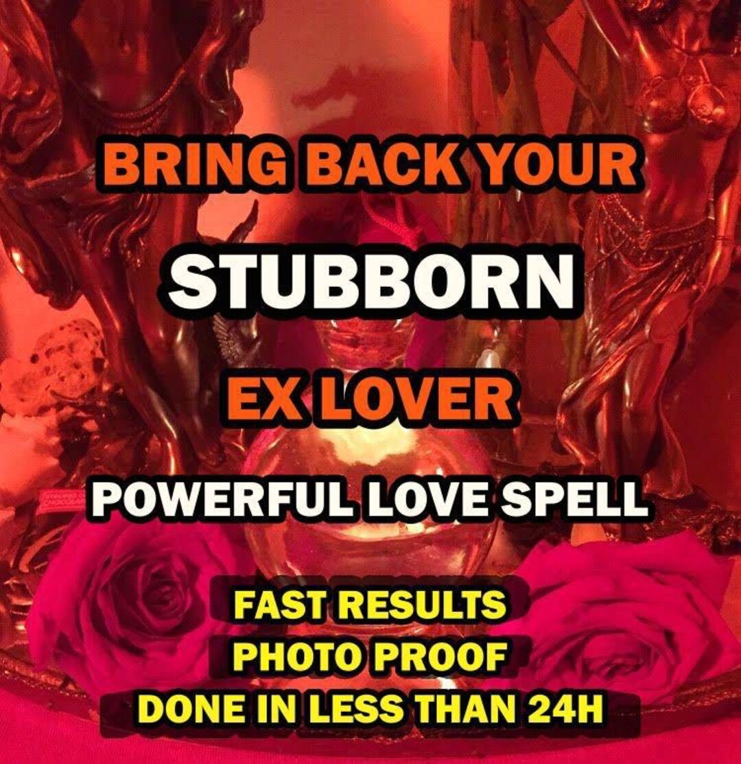 Ultimate BRING BACK Your STUBBORN Ex Love Spell | Obsession Reunite ...