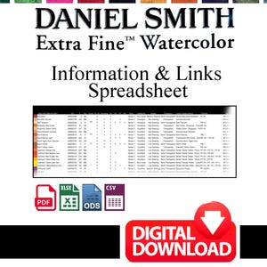 May include: A digital download graphic for Daniel Smith Extra Fine Watercolor. The image includes a spreadsheet, file type icons (PDF, XLSX, ODS, CSV), and a red "Digital Download" button. The top features watercolor swatches.