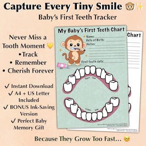 May include: Baby's First Teeth Chart with a cartoon monkey brushing its teeth. The chart includes spaces for name, date of birth, and notes, with a diagram of baby teeth. Text reads "Capture Every Tiny Smile" and "Because They Grow Too Fast..."
