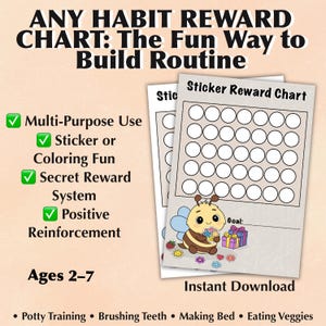 May include: A habit reward chart with the text "ANY HABIT REWARD CHART: The Fun Way to Build Routine." The chart features a bee cartoon and is designed for ages 2-7. It is for potty training, brushing teeth, making bed, and eating veggies.