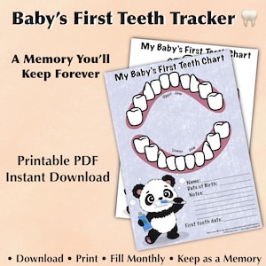 May include: A printable baby's first teeth tracker with a tooth graphic. The chart includes spaces for the baby's name, date of birth, notes, and first tooth date. A panda bear illustration is also included. The text reads: "Baby's First Teeth Tracker."