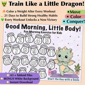 May include: A printable exercise tracker sheet titled Train Like a Little Dragon! and Good Morning, Little Body! featuring twenty-one numbered kettlebell outlines to color, a green dragon illustration, and text prompts for daily workout habits.