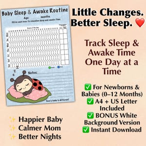 May include: A light blue Baby Sleep & Awake Routine tracker sheet featuring a grid for hours of the day, a notes section, and a cartoon ladybug sleeping on a pink pillow. Text includes Little Changes. Better Sleep. and Every baby is different.