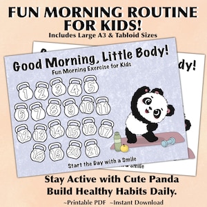 May include: A printable PDF titled "Fun Morning Routine for Kids!" features a "Good Morning, Little Body!" exercise chart with numbered kettlebells, a panda, and text: "Stay Active with Cute Panda Build Healthy Habits Daily."