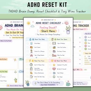May include: A three-page ADHD Reset Kit printable set featuring an ADHD Brain Dump, ADHD Reset Checklist, and Tiny Wins Tracker. The pages include pastel-colored sections, checkboxes, and illustrations of brains, plants, and clouds with text.