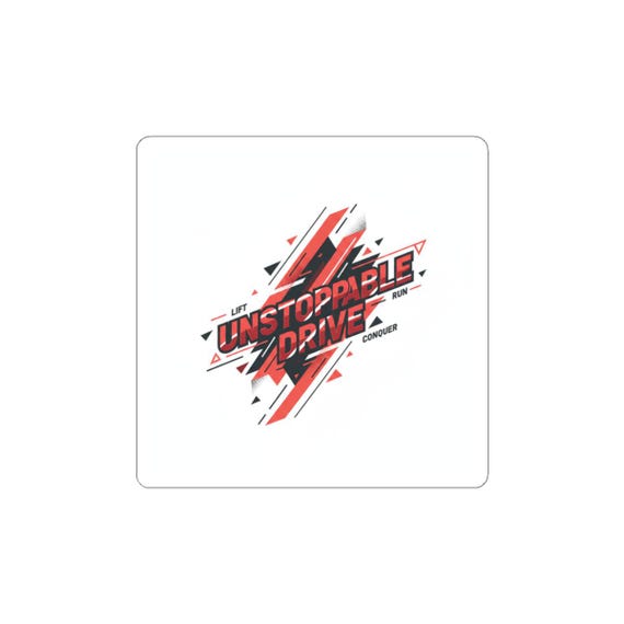 Unstoppable Drive Sticker | Fitness Motivation, Gym Mantra, Athletic Decal