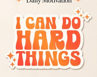 I Can Do Hard Things STICKER: MOTIVATIONAL Quote, Printable Digital Download In Png For LAPTOP Planner