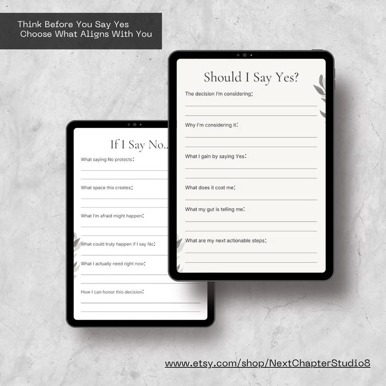 May include: Two black tablets displaying decision-making prompts. One tablet reads "Should I Say Yes?" with questions like "What I gain by saying Yes?" The other tablet reads "If I Say No." with questions like "What space this creates?"