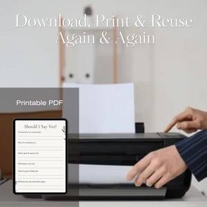 May include: A black printer with white paper is shown with the text "Download, Print & Reuse Again & Again." A tablet displays a "Should I Say Yes?" printable PDF. The image shows a person's hand pressing a button on the printer.