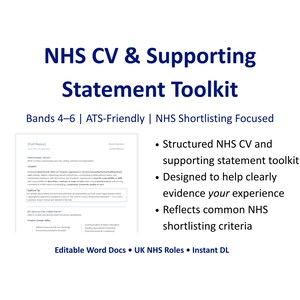 May include: A white background features the text "NHS CV & Supporting Statement Toolkit" in blue. The toolkit is designed for Bands 4-6, ATS-Friendly, and NHS Shortlisting Focused. Includes editable Word Docs and UK NHS Roles.