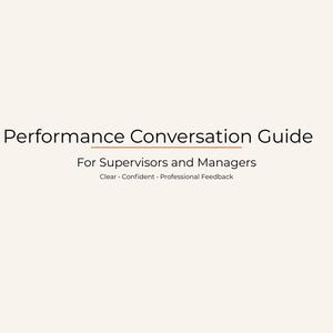 May include: A cream-colored background with the title "Performance Conversation Guide" in black font. Below, the text reads "For Supervisors and Managers" and "Clear · Confident · Professional Feedback".
