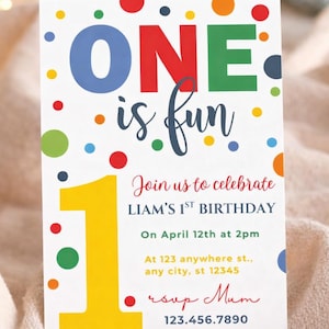 May include: A rectangular birthday invitation card featuring colorful polka dots and the text ONE is fun. A large yellow number 1 is printed on the left side. The card includes details for Liam's 1st birthday on April 12th at 2pm, with a placeholder address and RSVP phone number 123.456.7890.