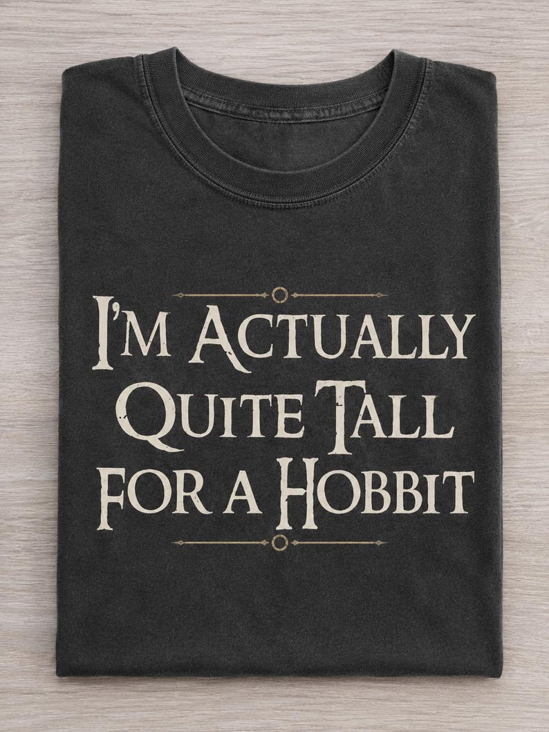 I'm Actually Quite Tall For A Hobbit Shirt, Funny Fantasy Lover Tee, Hobbit Inspired Gift, Geek Humor T-Shirt bild 1