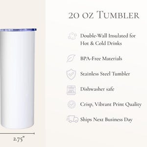 May include: A white 20 oz tumbler with a blue lid. The tumbler is 8.25 inches tall and 2.75 inches wide. Text on the image reads "Double-Wall Insulated for Hot & Cold Drinks", "BPA-Free Materials", "Stainless Steel Tumbler", "Dishwasher safe", and "Crisp, Vibrant Print Quality".