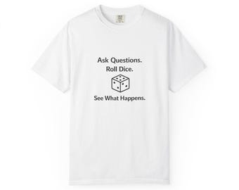 Ask Questions Roll Dice Shirt | Minimalist Tabletop RPG T Shirt | Story First Roleplaying Tee | Dungeon World Inspired