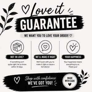 K&ouml;nnte beinhalten: Eine schwarz-wei&szlig;e Grafik mit dem Text Love it GUARANTEE und WE WANT YOU TO LOVE YOUR ORDER. Sie enth&auml;lt drei kreisf&ouml;rmige Symbole, die ein Paket, eine Sprechblase mit einem Herz und ein Herz darstellen. Der Text umfasst NOT IN LOVE, WE'LL MAKE IT RIGHT, YOUR HAPPINESS, Shop with confidence WE'VE GOT YOU und MADE WITH CARE.